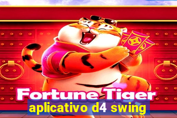 aplicativo d4 swing